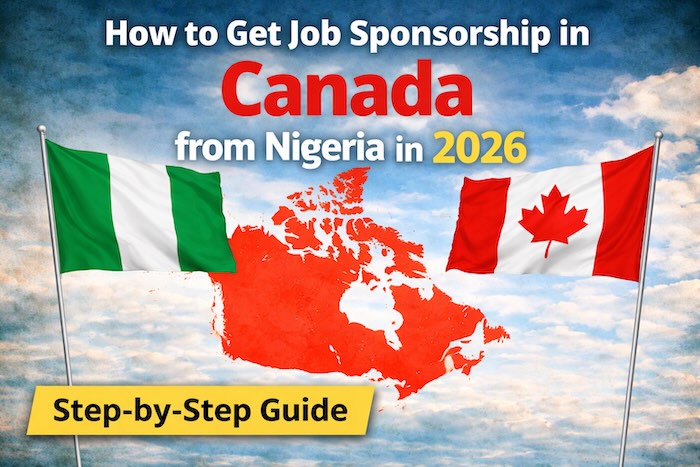 How To Get Job Sponsorship in Canada from Nigeria in 2026 (Step-by-Step Guide)